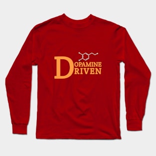 Dopamine Driven Long Sleeve T-Shirt